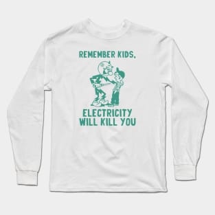 vintage electricity will kill you green Long Sleeve T-Shirt